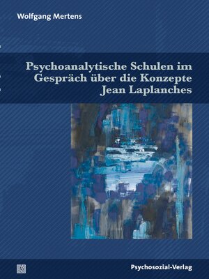 cover image of Psychoanalytische Schulen im Gespräch über die Konzepte Jean Laplanches
